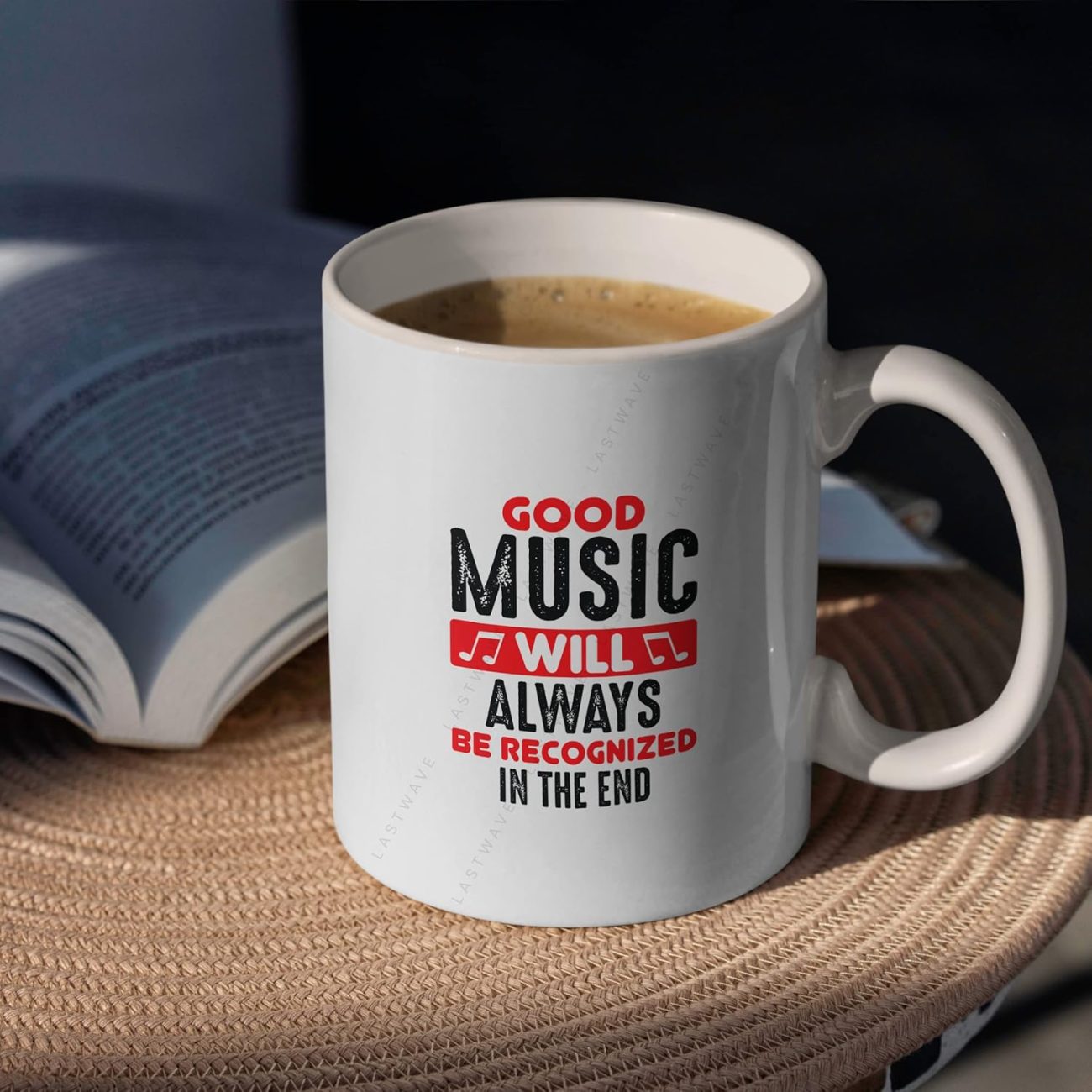 Good Music Will Always Be Recognized In The End Graphic Printed Coffee Mug