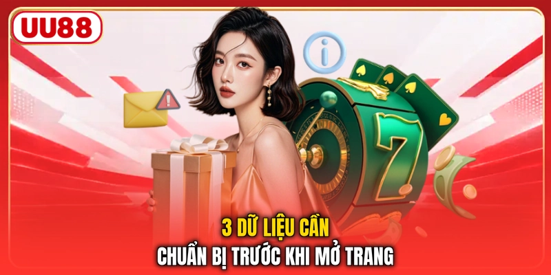 3 dữ liệu cần chuẩn bị trước khi mở trang
