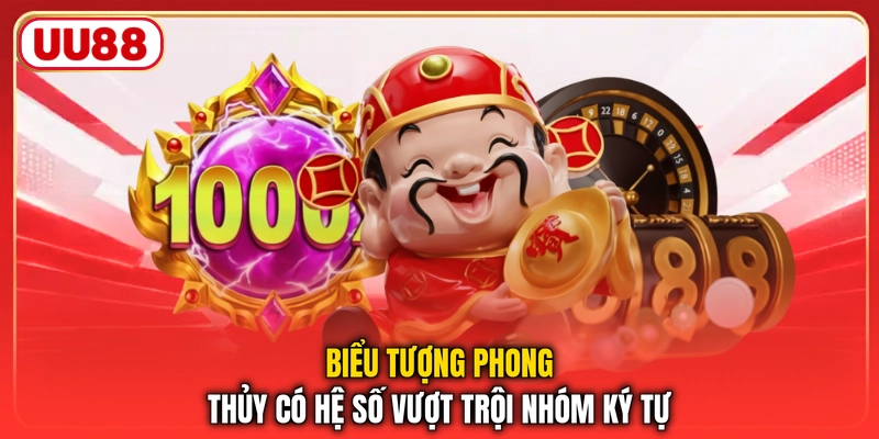 Biểu tượng phong thủy có hệ số vượt trội nhóm ký tự