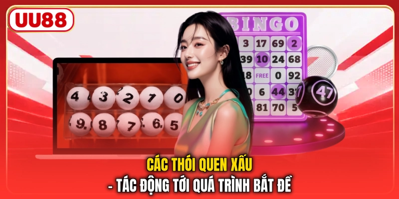Các thói quen xấu - Tác động tới quá trình bắt đề
