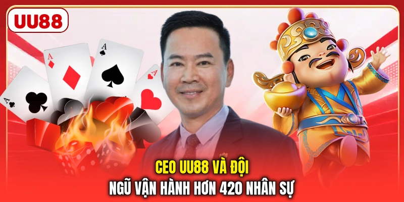 CEO UU88 và đội ngũ vận hành hơn 420 nhân sự
