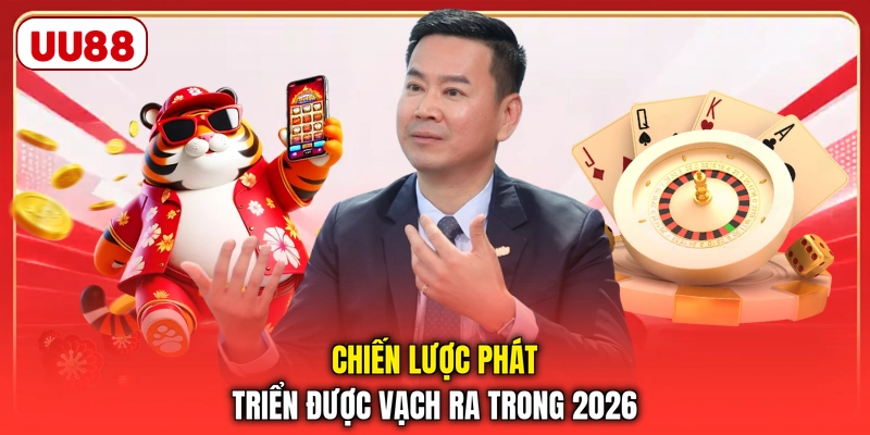 Chiến lược phát triển được vạch ra trong 2026