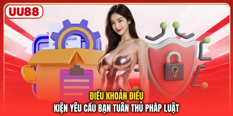Điều khoản điều kiện yêu cầu bạn tuân thủ pháp luật