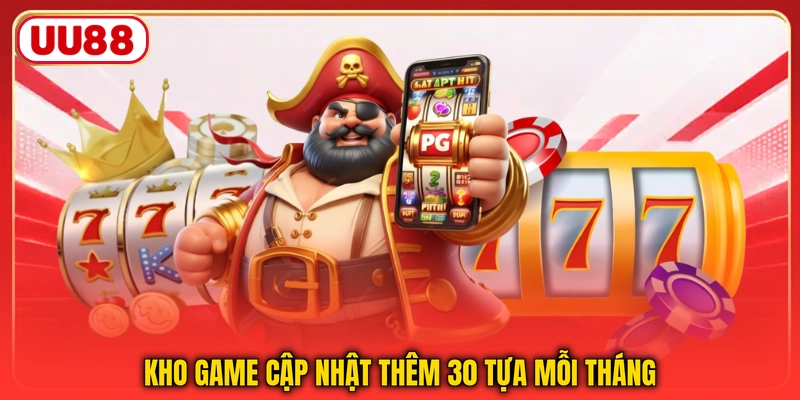 Kho game cập nhật thêm 30 tựa mỗi tháng
