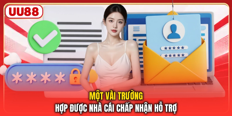 Một vài trường hợp được nhà cái chấp nhận hỗ trợ