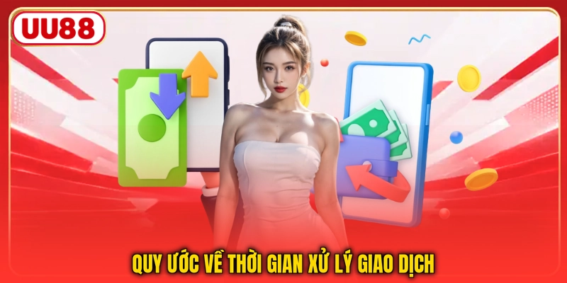 Quy ước về thời gian xử lý giao dịch