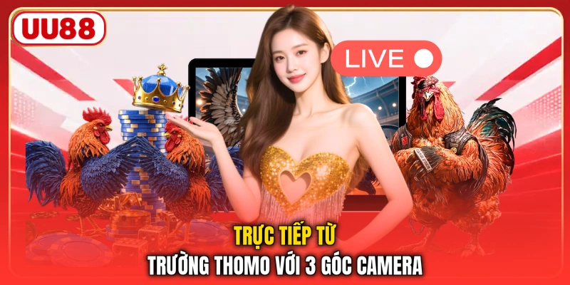 Trực tiếp từ trường Thomo với 3 góc camera